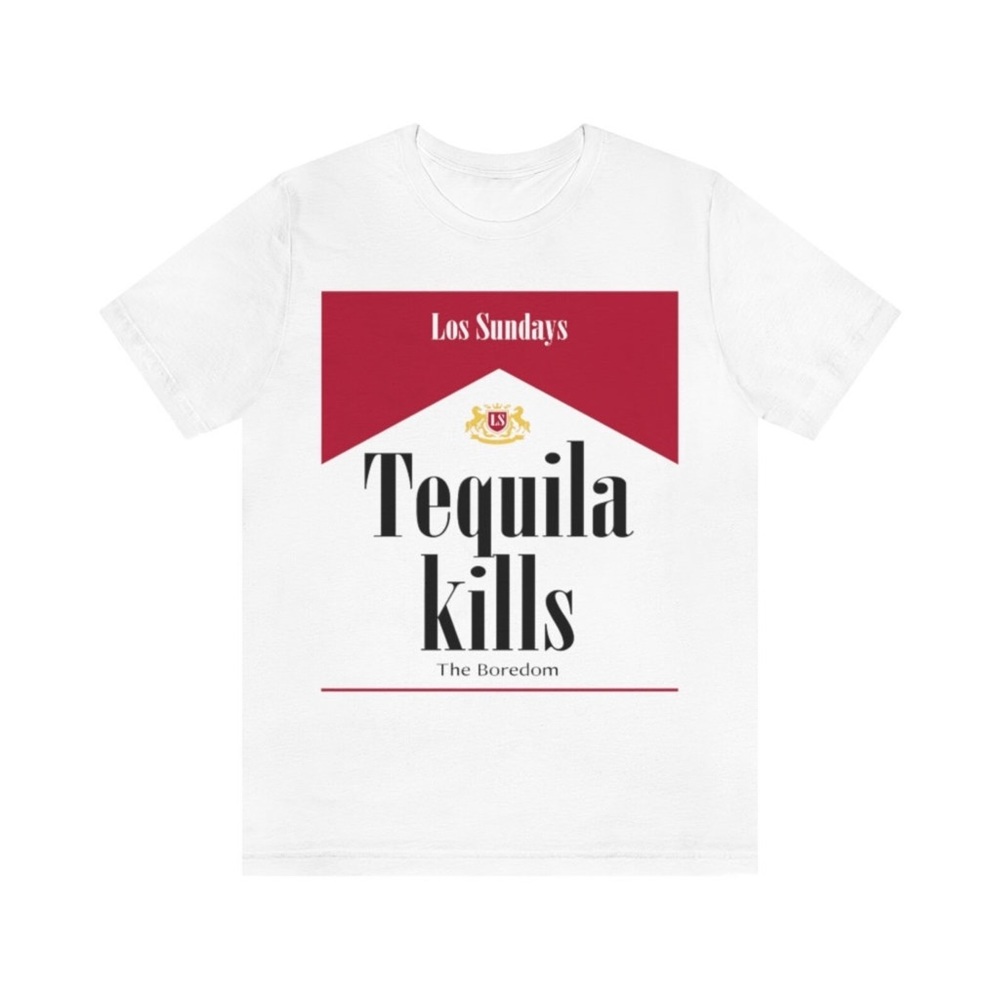 Los Sundays Tequila Kills Graphic White T Shirt Adult